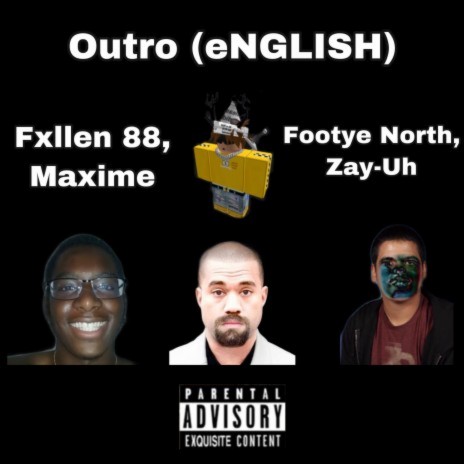 English ft. Zay-Uh, Maxime & Footye North