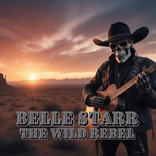 Belle Starr The Wild Rebel