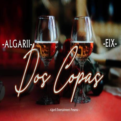 Dos Copas ft. EIX | Boomplay Music