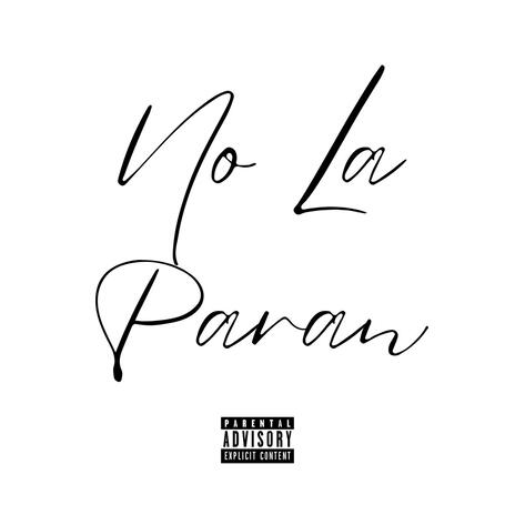 No La Paran | Boomplay Music