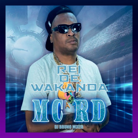 Rei de Wakanda ft. Mc Rd | Boomplay Music