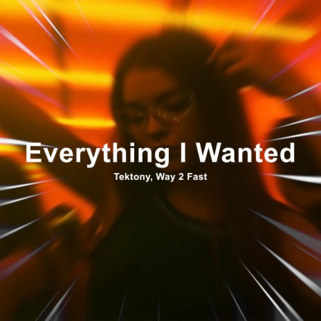 Everything I Wanted (Techno) ft. Way 2 Fast | Boomplay Music
