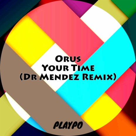 Your Time (Dr Mendez Remix) ft. Dr Mendez | Boomplay Music