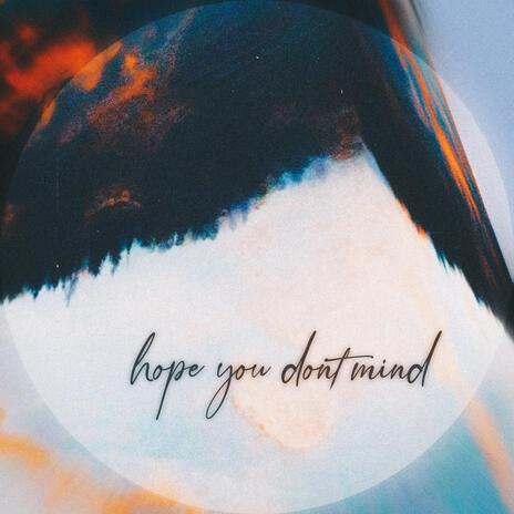 hope you don't mind ft. Aaron Day | Boomplay Music