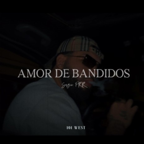 Amor De Bandidos | Boomplay Music