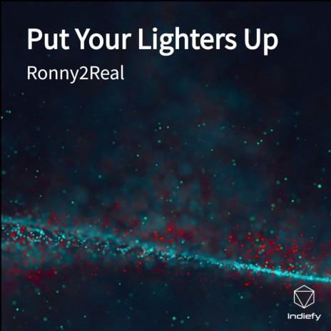 Put Your Lighters Up | Boomplay Music