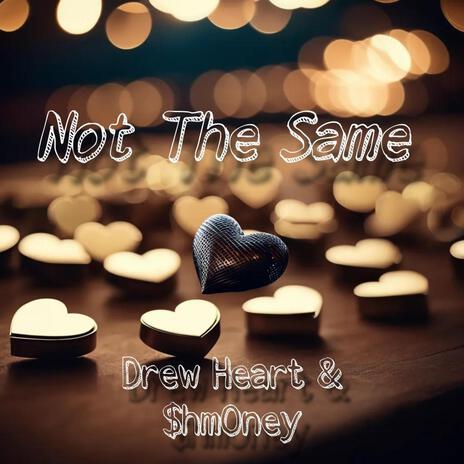 Not the same ft. $hm0ney | Boomplay Music