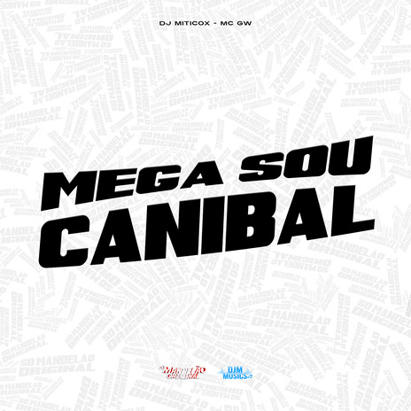 Mega Sou Canibal ft. DJ MiticoX | Boomplay Music