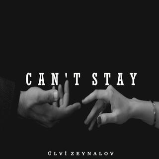 Can't Stay