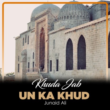 Khuda Jab Un Ka Khud | Boomplay Music