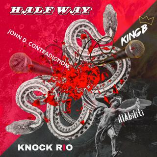 HalfWay ft. John D. Contradiction, illAbiliti & King B lyrics | Boomplay Music