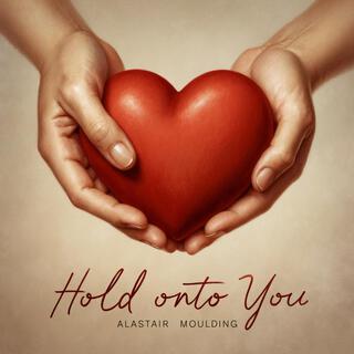 Hold Onto You