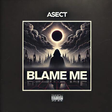 blame me