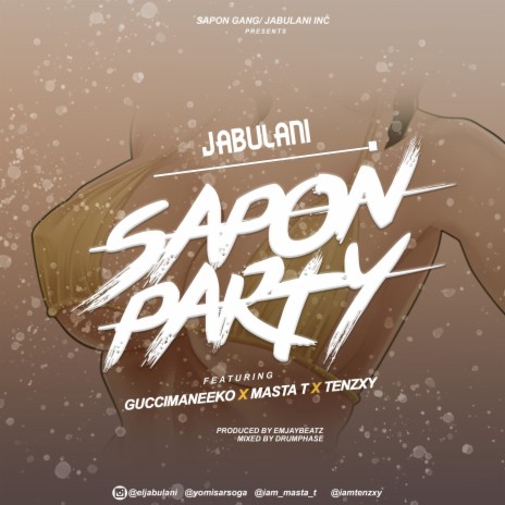 Sapon party ft. Guccimaneeko, Tenzxy & Masta T | Boomplay Music