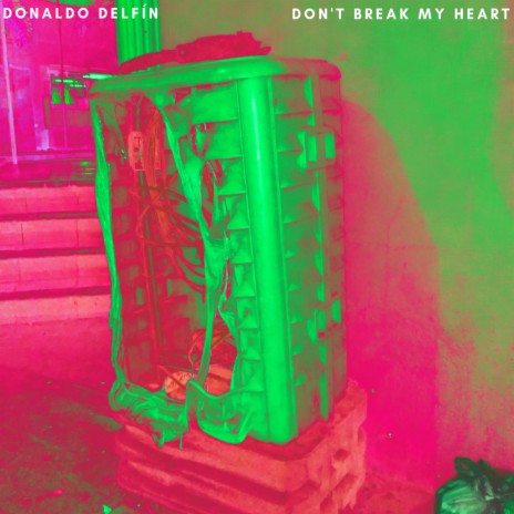 Don't Break My Heart | Boomplay Music