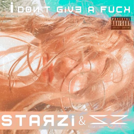 I Don't Give A Fuck ft. Saiid Zeidan