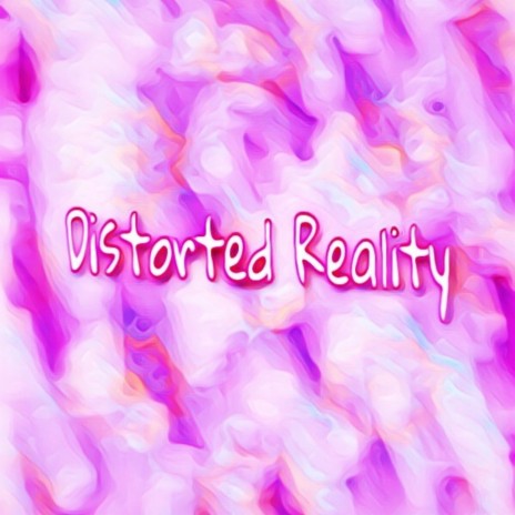 Distorted Reality | Boomplay Music