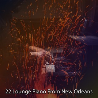 22 Piano Lounge de la Nouvelle-Orléans (2022 Encore Piano Calm Records)
