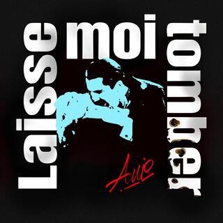 Laisse-moi tomber