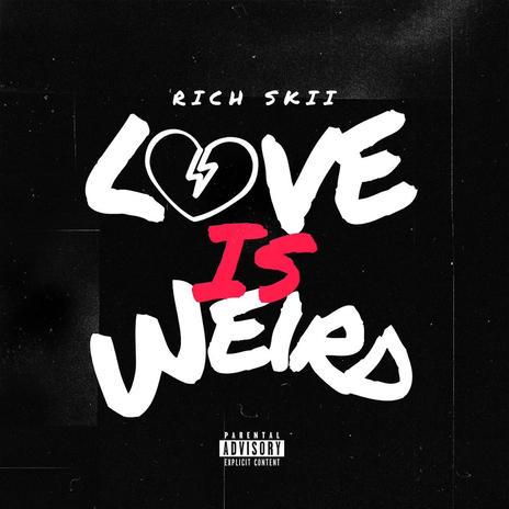 Love Is Weird ft. Rich Skii | Boomplay Music