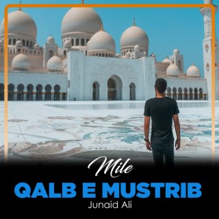 Mile Qalb e Mustrib