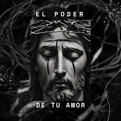 El Poder De Tu Amor | Boomplay Music