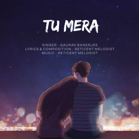 Tu Mera (feat. Gaurav Banerjee) | Boomplay Music