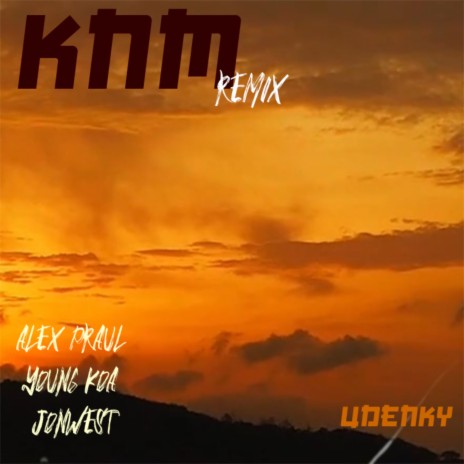 KNM Remix (Extended Version) ft. Young Koa & JonWest | Boomplay Music