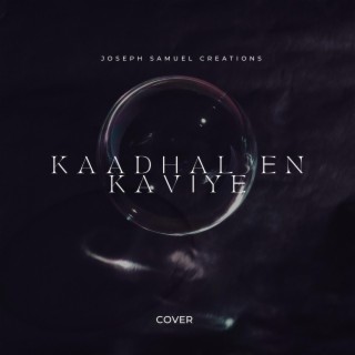 Kaadhal En Kaviye (Cover) lyrics | Boomplay Music