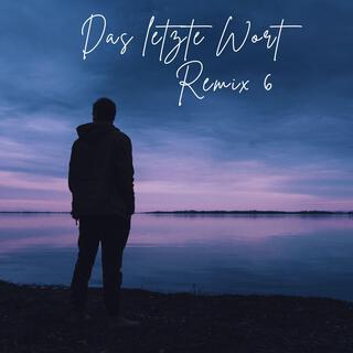 Das letzte Wort (Remix 6)