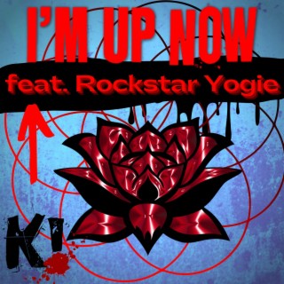 I'm up now ft. Rockstar Yogie lyrics | Boomplay Music