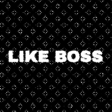 Like Boss | Boomplay Music