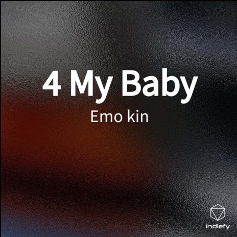 4 My Baby | Boomplay Music