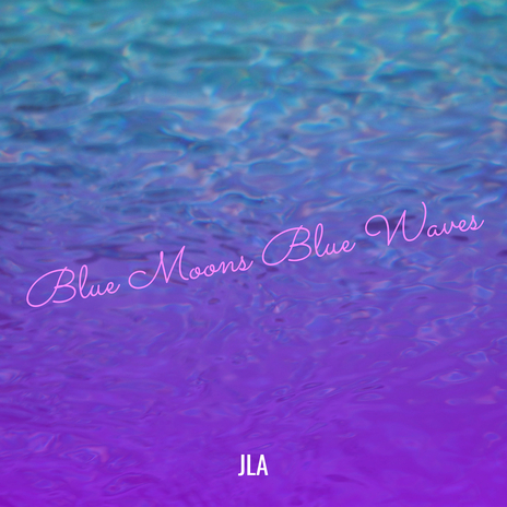 Blue Moons Blue Waves | Boomplay Music