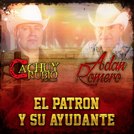 El Patron y su ayudante ft. Adan Romero | Boomplay Music