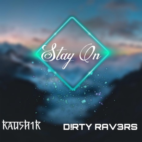 Stay On ft. D!RTY RAV3RS | Boomplay Music