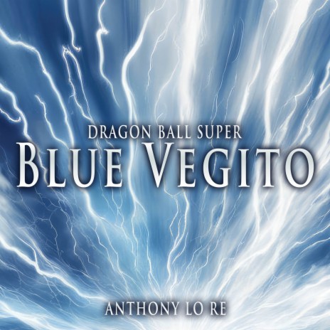 Blue Vegito Theme (From Dragon Ball Super) (Epic Version) | Boomplay Music