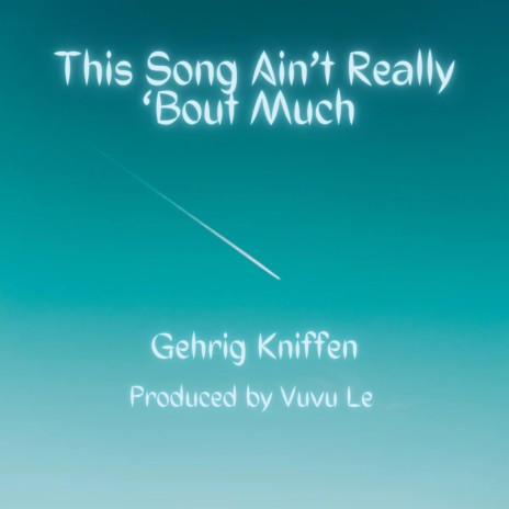 This Song Ain't Really 'Bout Much | Boomplay Music