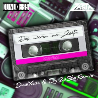 Des worn no Zeitn (DualXess & Dj ZaSta Remix Version)