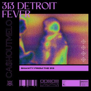 313 Detroit Fever