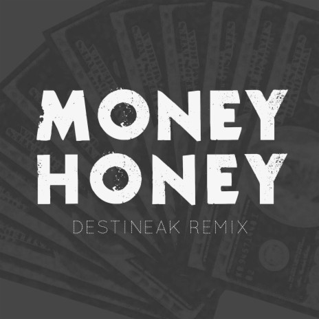 Money Honey (Destineak Remix) | Boomplay Music