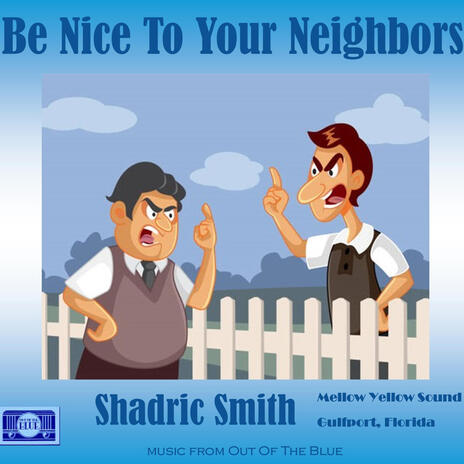 Be Nice To Your Neighbors | Boomplay Music