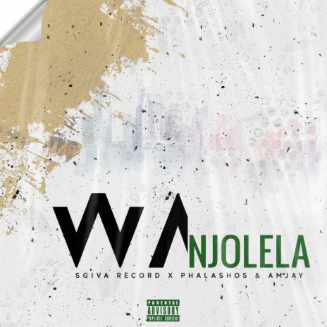 Wa Njolela (feat. Phalashos & Amjay) | Boomplay Music