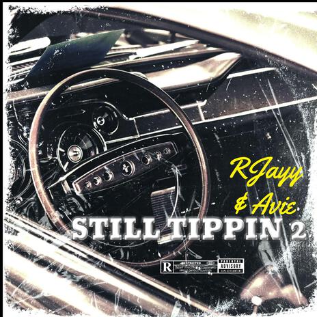 Still Tippin 2 ft. Avie | Boomplay Music