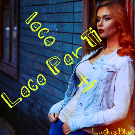 Loco Por Ti | Boomplay Music