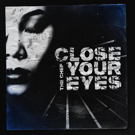 Close Your Eyes | Boomplay Music