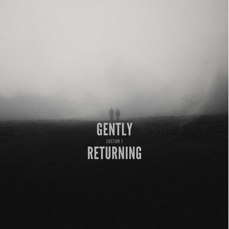 Gently Returning | Boomplay Music