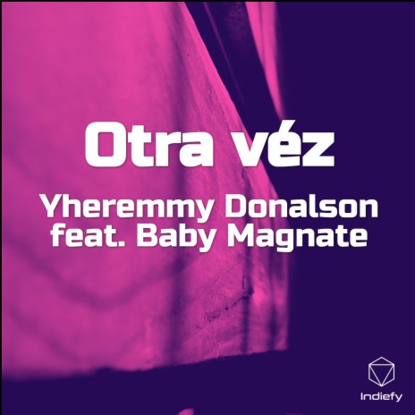 Otra Véz ft. Baby Magnate | Boomplay Music