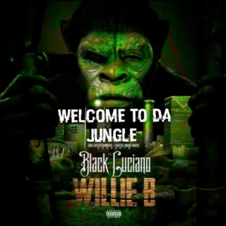 Willie B Welcome To Da Jungle