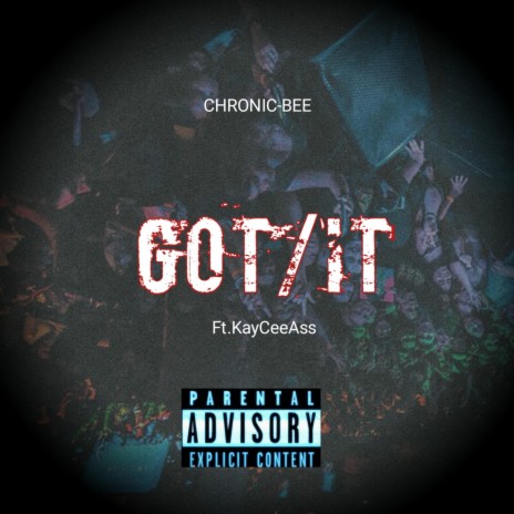 Got It (feat. KayCeeAss) | Boomplay Music